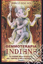 Gemmoterapia indiana. Le gemme nell'ayurveda, nel tantra e nell'astrologia