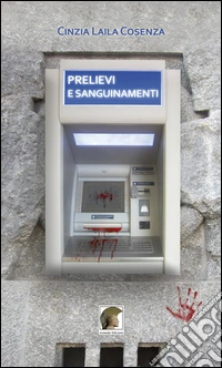 Prelievi e sanguinamenti. Raccolta poetica libro