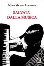 Salvata dalla musica libro