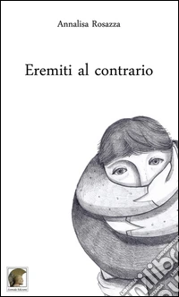Eremiti al contrario libro