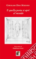 E quella porta si aprì al mondo libro