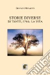 Storie diverse. Di tante, una: la vita libro