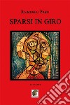 Sparsi in giro libro di Preti Raimondo