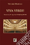 Viva Verdi! Una storia per wagneriani e antiwagneriani libro