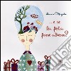 ... E se la festa fosse adesso? libro di Magistà Anna