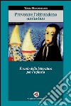 Prevenire l'abbandono scolastico. Il ruolo della letteratura per l'infanzia libro di Marcotrigiano Teresa