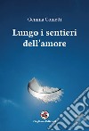 Lungo i sentieri dell'amore libro di Cometti Gemma