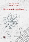 Il cielo mi aspettava libro