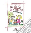 Da bullo a bello. Una filastrocca contro il bullismo. Ediz. illustrata libro di Cagnazzo Noemi