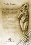 Manuale pratico degli oli essenziali. Per cosa e come utilizzarli libro