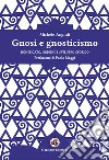 Gnosi e gnosticismo. Significato, origini e sviluppo storico libro