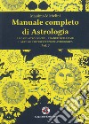 Manuale completo di astrologia. Vol. 3: Le case astrologiche-i pianeti nelle case-l'arte dell'interpretazione astrologica libro di Michelini Massimo