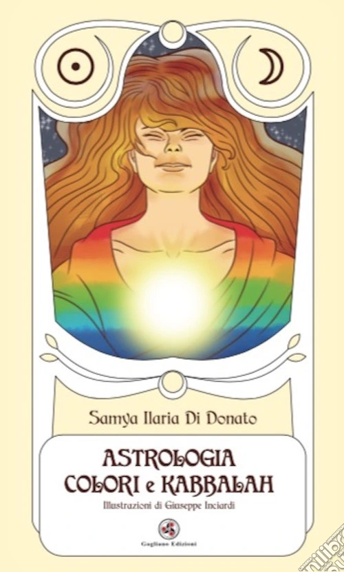 Tarocchi astrologia colori e kabbalah. Ediz. illustrata