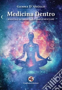 Medicina dentro. Manuale di medicina complementare
