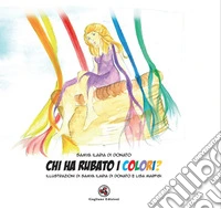 Chi ha rubato i colori? libro