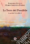 La terra del possibile. Racconti d'Africa. Nuova ediz. libro