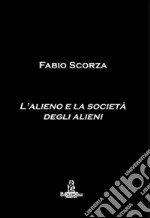 L'alieno e la società degli alieni