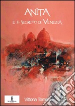 Anita e il segreto di Venezia libro