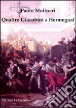 Quattro giacobini a Hermegual libro