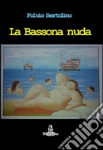 La Bassona nuda libro