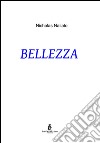 Bellezza libro di Naliato Nicholas