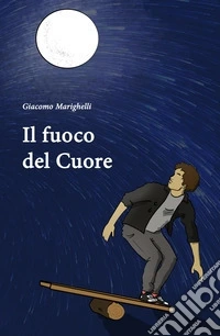 Il fuoco del cuore