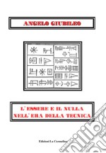 L'essere e il nulla nell'era della tecnica libro