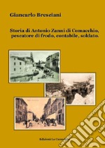 Storia di Antonio Zanni di Comacchio, pescatore di frodo, contabile, soldato