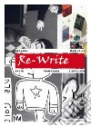 Re-Write. Ediz. illustrata libro