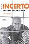 L'incerto. Un gruppo teatrale friulano libro