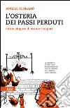 L'osteria dei passi perduti. Storie zingare di strade e sapori libro