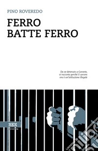 Ferro batte ferro