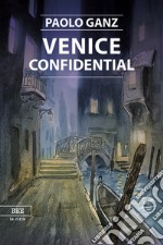 Venice confidential libro