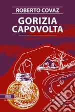 Gorizia capovolta libro