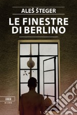 Le finestre di Berlino libro