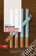 Le Marlboro di Sarajevo libro