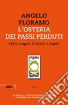 L'osteria dei passi perduti. Storie zingare di strade e sapori. Nuova ediz. libro