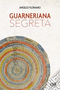 Guarneriana segreta