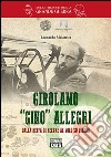 Girolamo «Gino» Allegri. Dalla Beffa di Feltre al volo su Vienna libro