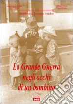 La Grande Guerra negli occhi di un bambino