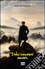 Dolci emozioni amare libro