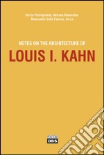 Notes on the Architecture of Louis I. Kahn libro