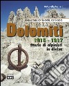 Dolomiti 1915-1917. Storie di alpinisti in divisa. Con le mani, con la corda, con il cuore libro