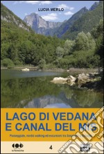 Lago di Vedana e canal del Mis. Passeggiate, nordic walking ed escursioni tra Sospirolo e Gosaldo libro