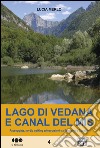 Lago di Vedana e canal del Mis. Passeggiate, nordic walking ed escursioni tra Sospirolo e Gosaldo libro