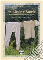 Mudànde e fanéle. L'abbigliamento intimo dei nostri nonni libro