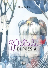 Petali di poesia libro