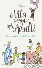 La vita spiegata agli adulti. Il vocabolario dei bambini