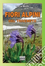 Fiori alpini del Triveneto libro