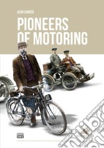 Pioneers of motoring. Ediz. multilingue libro